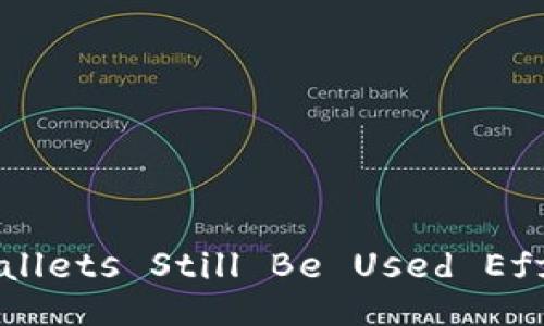 Can Blockchain Wallets Still Be Used Effectively in 2023?